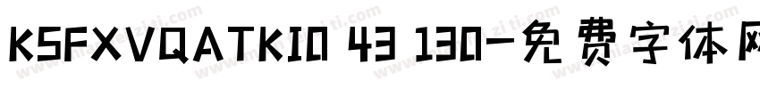KSFXVQATKI0 43 130字体转换